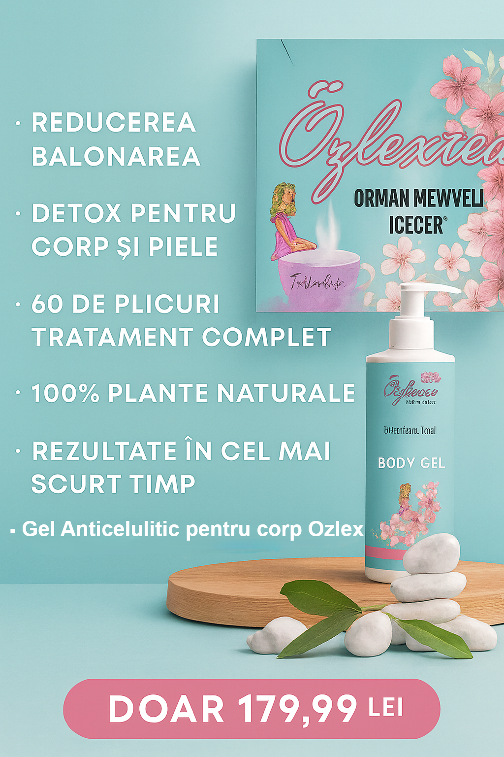 Ceai ozlex orginal + Gel Anticelulitic pentru corp Ozlex